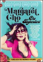 Margaret Cho: Cho Dependent