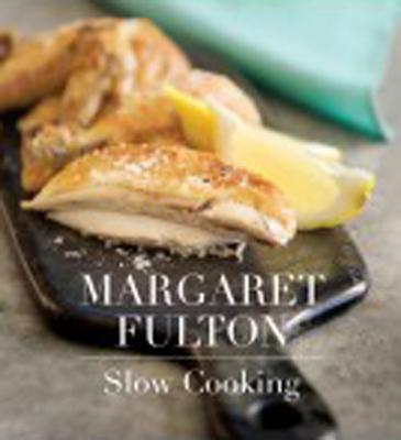 Margaret Fulton: Slow Cooking - Fulton, Margaret