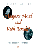 Margaret Mead and Ruth Benedict: The Kinship of Women