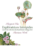 Margaret Mee - Marianne North: Exploratrices Intrepides