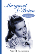 Margaret O'Brien: A Career Chronicle and Biography