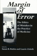 Margin of Error: The Ethics of Mistakes in the Practice of Medicine