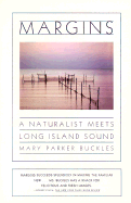 Margins: A Naturalist Meets Long Island Sound - Buckles, Mary Parker