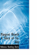 Margret Howth a Story of To-Day