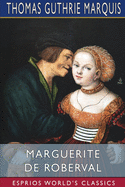Marguerite de Roberval (Esprios Classics): A Romance of the Days of Jacques Cartier