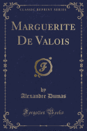 Marguerite de Valois (Classic Reprint)