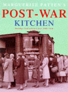 Marguerite Patten's Post-War Kitchen: Nostalgic Food and Facts from 1945-1954