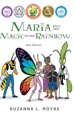 Maria and the Magic of the Rainbow: 2nd Edition - Royse, Suzanna L