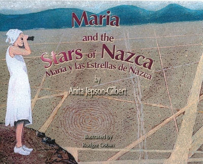 Maria and the Stars of Nazca: Maria y las Estrellas de Nazca - Jepson-Gilbert, Anita