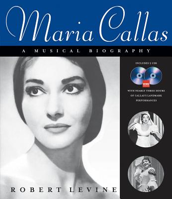 Maria Callas: A Musical Biography - Levine, Robert (Composer)