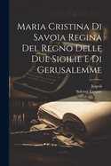 Maria Cristina Di Savoia Regina del Regno Delle Due Sigilie E Di Gerusalemme