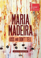 Maria Madeira: Kiss and Don't Tell