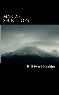 Maria - Secret ops - Hopkins, R Edward