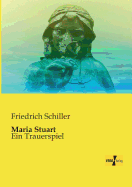 Maria Stuart: Ein Trauerspiel