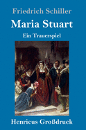 Maria Stuart (Grodruck): Ein Trauerspiel