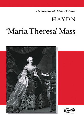 Maria Theresa Mass: Vocal Score the New Novello Choral Edition - Haydn, Joseph (Composer), and Pilkington, Michael (Editor)