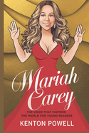 Mariah Carey: The Voice That Inspired the World for Young Readers