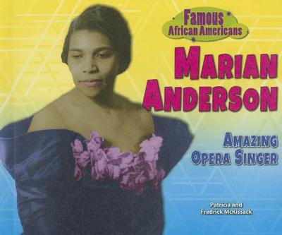 Marian Anderson: Amazing Opera Singer - McKissack, Patricia, and McKissack, Fredrick