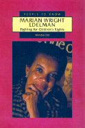 Marian Wright Edelman: Fighting for Children's Rights - Old, Wendie C