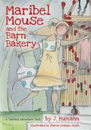Maribel Mouse: (and the Barn Bakery)