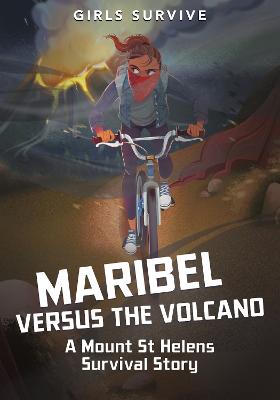 Maribel Versus the Volcano: A Mount St Helens Survival Story - Gomez, Sarah Hannah