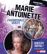 Marie Antoinette: Fashionable Queen or Greedy Royal