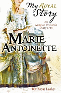 Marie Antoinette. Kathryn Lasky