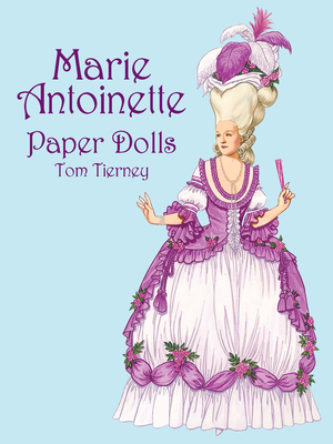 Marie Antoinette Paper Dolls - Tierney, Tom