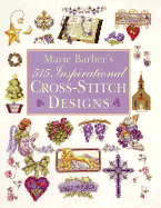 Marie Barber's 515 Inspirational Cross Stitch Designs - Barber, Marie