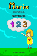 Marie Is Studying Numbers: Educational Book For Kids, Numbers 1-30 (Book For Kids 2-6 Years)