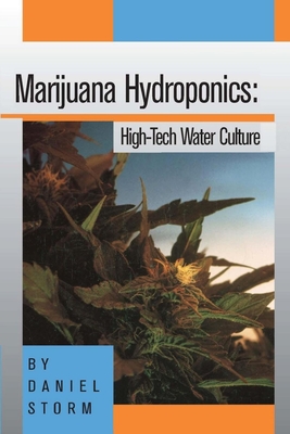 Marijuana Hydroponics: High-Tech Water Culture - Storm