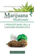 Marijuana Medicinale: I Principi Base Della Cannabis Terapeutica