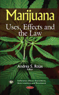 Marijuana: Uses, Effects and the Law