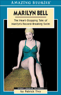 Marilyn Bell: The Heart-Stopping Tale of Marilyn's Record-Breaking Swim - Tivy, Patrick