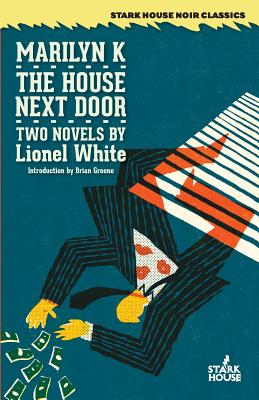 Marilyn K. / The House Next Door - White, Lionel, and Greene, Brian (Introduction by)