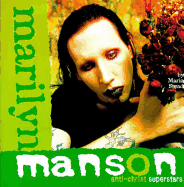 Marilyn Manson: The Unholy Alliance - Stead, Maria