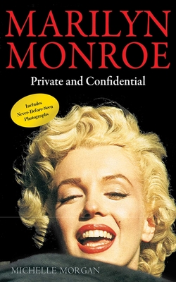 Marilyn Monroe: Private and Confidential - Morgan, Michelle
