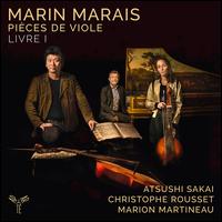 Marin Marais: Pices de Viole Livre I - Atsushi Sakai (viola da gamba); Christophe Rousset (harpsichord); Marion Martineau (viola da gamba)