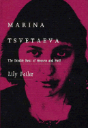 Marina Tsvetaeva: The Double Beat of Heaven and Hell