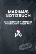 Marina's Notizbuch Dinge Die Du Nicht Verstehen Wrdest, Also - Finger Weg!: Liniertes Notizheft / Tagebuch Mit Coolem Cover Und 108 Seiten A5+ (229 X 152mm)