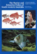 Marine and Estuarine Fishes of South-western Australia: A Field Guide for Anglers and Divers