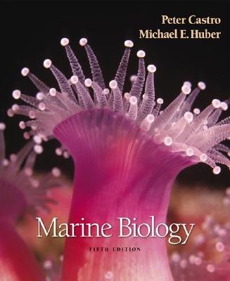 Marine Biology - Castro, Peter, and Huber, Michael E, Dr.