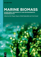 Marine Biomass: Biorefinery, Bioproducts and Environmental Bioremediation