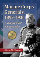 Marine Corps Generals, 1899-1936: A Biographical Encyclopedia