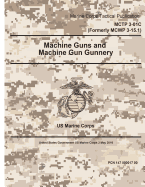 Marine Corps Tactical Publication McTp 3-01c (Formerly McWp 3-15.1) Machine Guns and Machine Gun Gunnery 2 May 2016