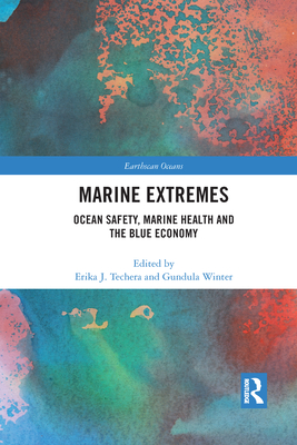 Marine Extremes: Ocean Safety, Marine Health and the Blue Economy - Techera, Erika (Editor), and Winter, Gundula (Editor)