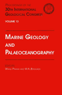 Marine Geology and Palaeoceanography: Proceedings of the 30th International Geological Congress, Volume 13