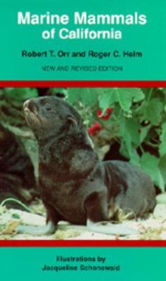 Marine Mammals of California, New and Revised Edition - Orr, Robert T, and Helm, Roger C