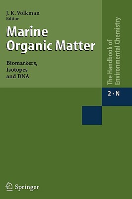 Marine Organic Matter: Biomarkers, Isotopes and DNA - Volkman, J K (Editor)