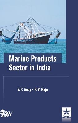 Marine Products Sector in India - Ancy, V P, and Raju, K V